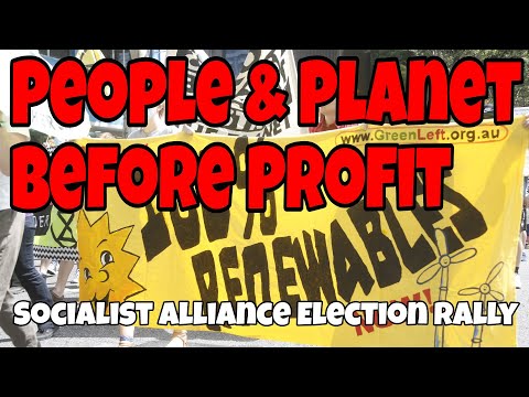 People and planet before profit: Socialist Alliance election rally