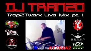 DJ Tranzo - Trap 2 Twerk (Live Mix) Pt.1