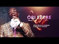 OBI EBERE WHEN MERCY IS AVAILABLE,JUDGEMENT IS CANCELLED. LISTEN ANC BE BLESSED WITH THIS SONG