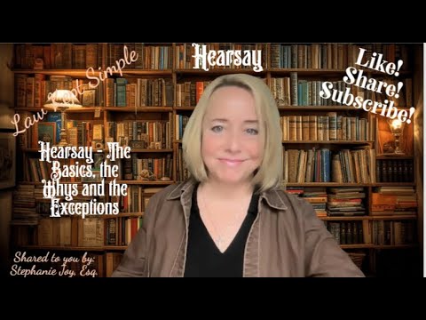 Hearsay - The Basics, the Whys and the Exceptions