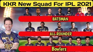 IPL 2021 : Kolkata Knight Riders New Squad|KKR Full Squad For IPL 2021 | KKR New Players List 2021