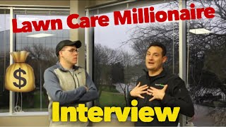 Interviewing A Man That Owns A 10 Million Dollar A Year Lawn Care Company