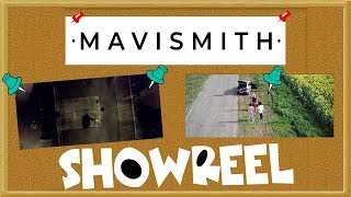 MAVISMITH Showreel.