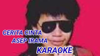 Download lagu CERITA CINTA (ASEP IRAMA) KARAOKE  TANPA Vokal mp3