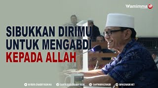Download lagu Sibukkan Dirimu Untuk Mengabdi kepada Allah Dengan Hati yang Tulus - Buya Syakur mp3