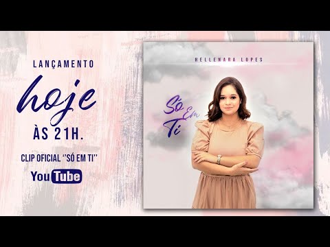 Só Em Ti - Hellenara Lopes