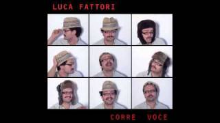 Luca Fattori - Corre Voce - 03 - Acqua Fresca (feat. Gaspare De Vito)
