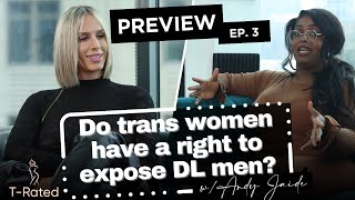 Do Trans Women Have a Right to Expose DL Men | T-Rated Podcast