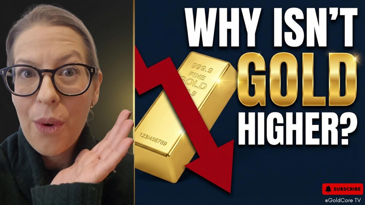 Why Isn't Gold Higher?
