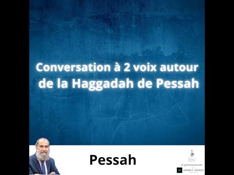 Comprendre la Haggadah de Pessah