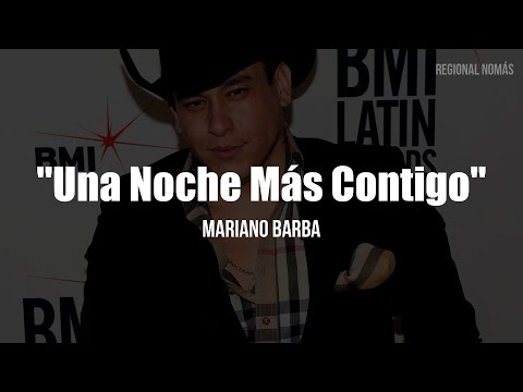 Mariano Barba - Una Noche Más Contigo (LETRA)