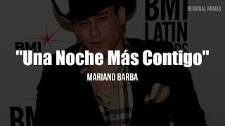 Mariano Barba - Una Noche Más Contigo (LETRA)