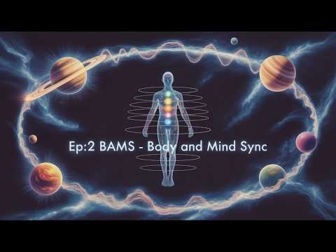 EP:2 BAMS - Body and Mind Sync (शरीर और मन का समन्वय) By Brajesh Gautam