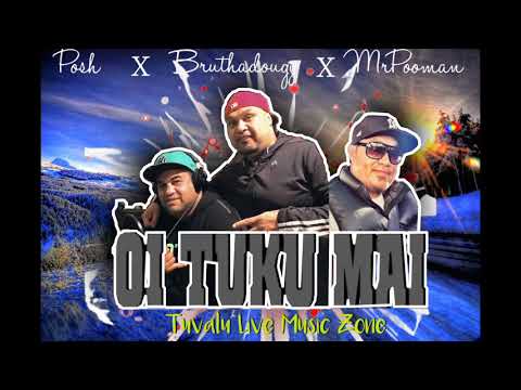 Tuvalu Music 🌴OI TUKU MAI by Posh x Bruthadougy x MrPoorman(Official Audio)