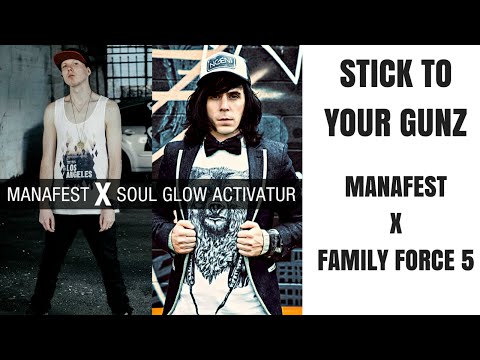 Family Force 5 X Manafest Stick To Your Gunz Featuring Soul Glow Activatur