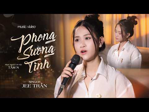 Phong Sương Tình - Jee Trần x Tâm N - Qua Bao Lớp Phong Sương Hot Tiktok  | Music Video 