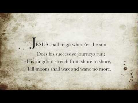 Jesus Shall Reign Where'er the Sun