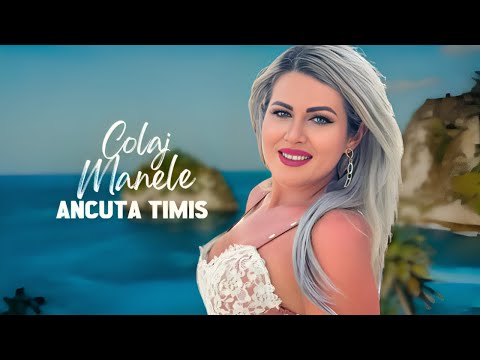 Ancuta Timis ❎ Colaj Manele 2023