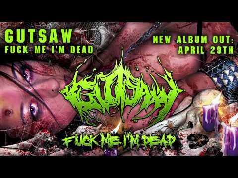 GUTSAW - Fuck Me I'm Dead (ALBUM TRACK)