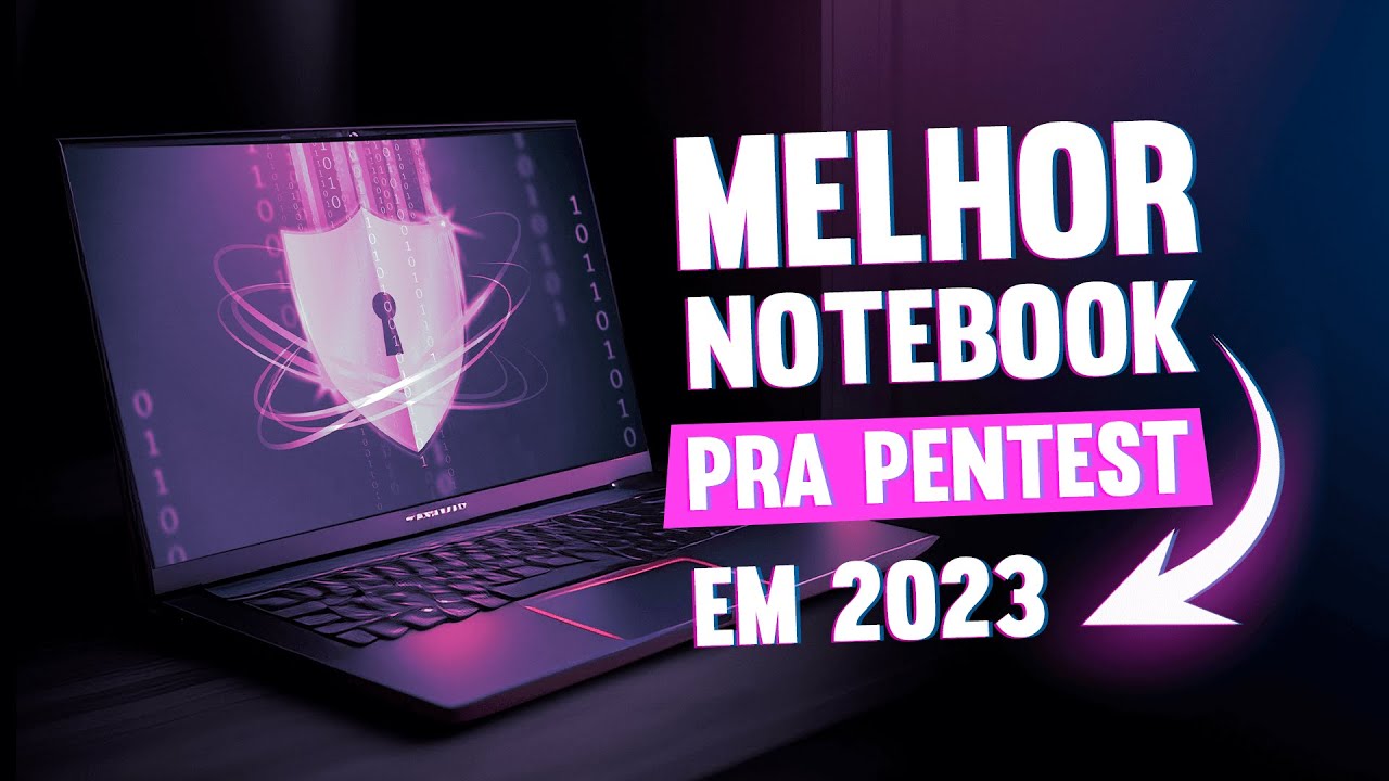 Melhor Notebook para Pentest