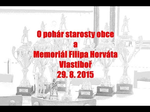 O pohár starosty obce a Memoriál Filipa Horváta - Vlastiboř - 29. 8. 2015