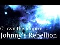Crown the Empire- Johnny's Rebellion (Lyrics ...