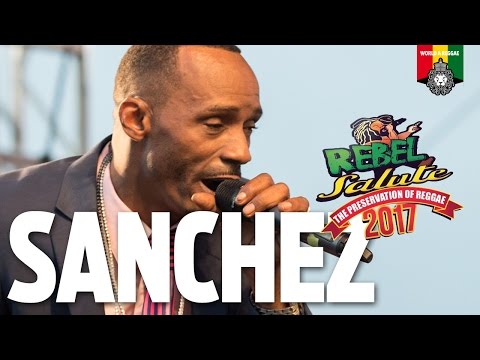 Sanchez Live at Rebel Salute 2017