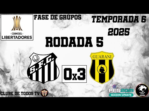 Santos 0x3 Guaraní - Rodada 5 - Libertadores 2025 (PES 2021)