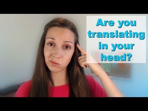 頭の中で翻訳するのをやめる方法英語を流暢に話す (How to stop translating in your head: Speak English Fluently)