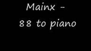 Mainx - 88 To Piano video