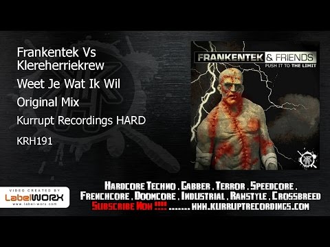 Frankentek Vs Klereherriekrew - Weet Je Wat Ik Wil (Kurrupt Rcordings HARD - KRH191)