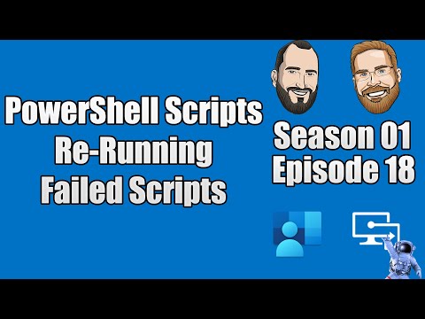 S01E18 - Intune PowerShell Scripts - Re-Running Failed Scripts - (I.T)