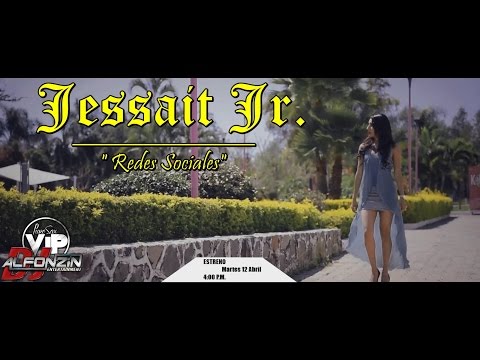 Jessait Jr. - Redes Sociales | Vídeo Oficial 2016