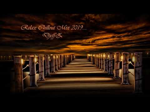 Djeff-Z -- Relax Chillout Mix 2019....