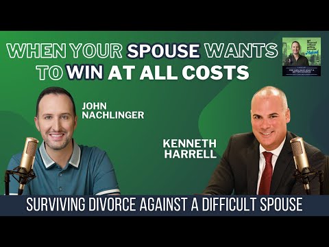 Surviving Divorce Against a Spouse Who Wants to Win at All Costs (Guest: Kenneth Harrell)