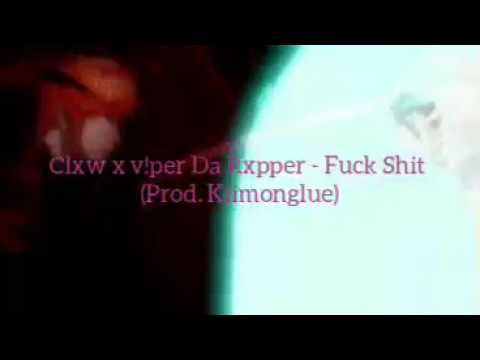 Clxw x V!per Da Rxpper - FuckShit (Prod. Klimonglue)