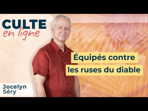 Culte en ligne | Equipés contre les ruses du diable | Jocelyn Séry
