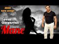 Levon Gasparyan Mane Мане Music New Song Hit 2020