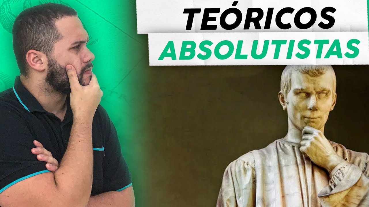 TEÓRICOS ABSOLUTISTAS - SOS História {Prof.Pedro Riccioppo}