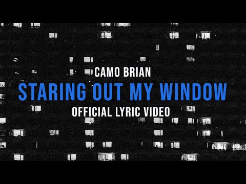 Camo Brian - Staring Out My Window (Official Lyric Video)