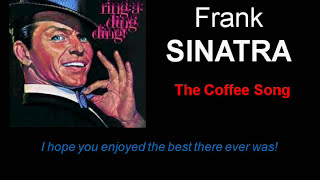 The Coffee Song (with Lyrics) - Frank Sinatra