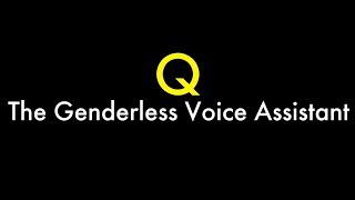 Meet Q " The Worlds First Genderless AI Voice Assistant. It Needs Your Help!   image