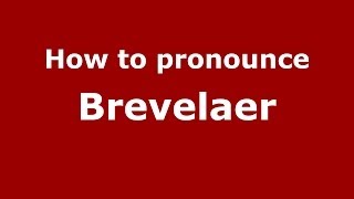 How to pronounce Brevelaer