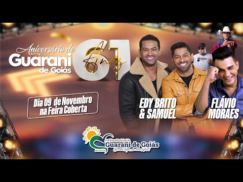 Show com Edy Brito & Samuel e Flávio Moraes, em comemoração aos 61 anos de Guarani de Goiás.
