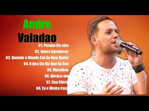 "Andre Valadao" Top " 23 " As Melhores Musicas Gospel 2021