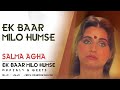 Ek Baar Milo Humse Salma Agha Ghazal Song