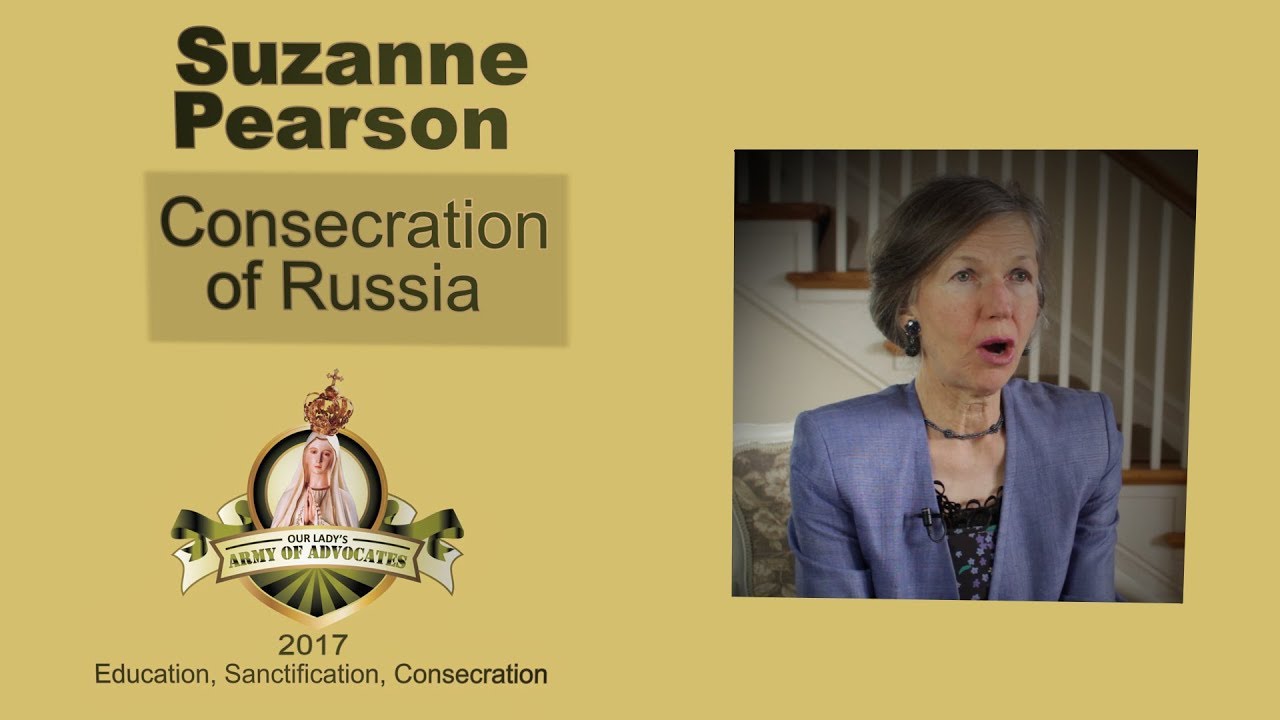 Suzanne Pearson: The Consecration of Russia: The Moment is Now!