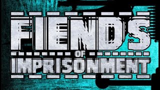 [Fiends Of Imprisonment] [ПК] [Первый запуск]