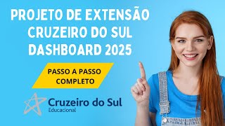COMO FAZER PROJETO DE EXTENSÃO DA CRUZEIRO DO SUL DASHBOARD 2025 - MODELO APROVADO