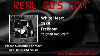 White Heart - Eighth Wonder
